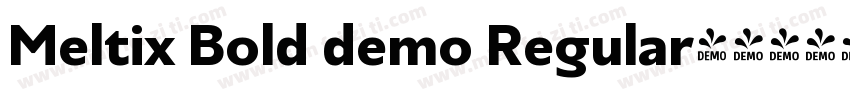 Meltix Bold demo Regular字体转换